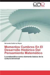 Momentos Cumbres En El Desarrollo Historico del Pensamiento Matematico