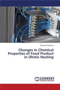 Changes in Chemical Properties of Food Product in Ohmic Heating