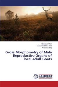 Gross Morphometry of Male Reproductive Organs of local Adult Goats