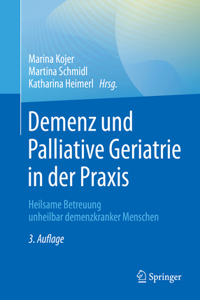 Demenz Und Palliative Geriatrie in Der Praxis