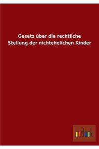 Gesetz über die rechtliche Stellung der nichtehelichen Kinder
