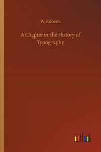 A Chapter in the History of Typography