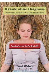 Krank ohne Diagnose: Die Suche nach der Vire im Heuhaufen - Sonderformat Großschrift