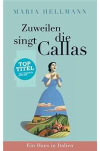 Zuweilen singt die Callas
