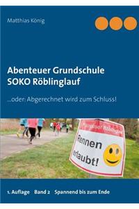 Abenteuer Grundschule: SOKO Röblinglauf