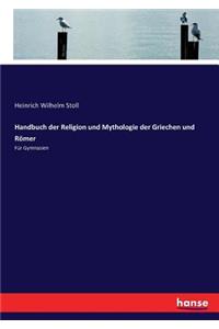 Handbuch der Religion und Mythologie der Griechen und Römer