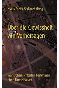 Über die Gewissheit von Vorhersagen