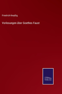 Vorlesungen über Goethes Faust