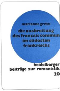 Die Ausbreitung Des Français Commun Im Suedosten Frankreichs