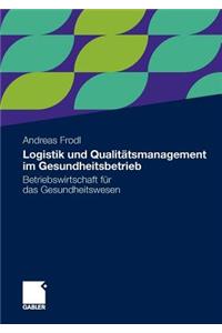 Logistik und Qualitätsmanagement im Gesundheitsbetrieb