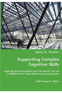 Supporting Complex Cognitive Skills