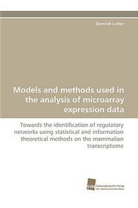 Models and methods used in the analysis of microarray expression data
