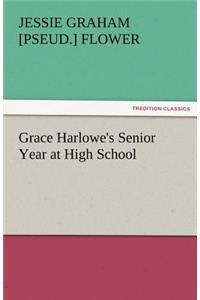 Grace Harlowe's Senior Year at High School