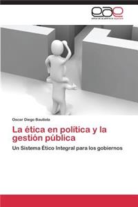La ética en la política y la gestión pública