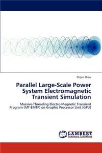Parallel Large-Scale Power System Electromagnetic Transient Simulation