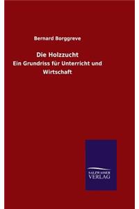 Die Holzzucht
