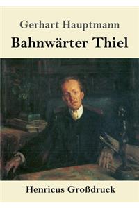 Bahnwärter Thiel (Großdruck)