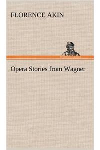 Opera Stories from Wagner
