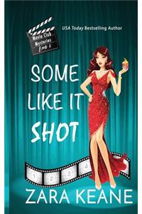 Some Like It Shot (Movie Club Mysteries, Book 6)