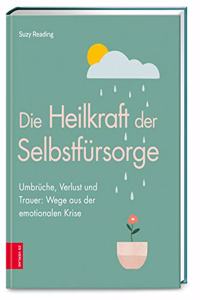 Die Heilkraft der Selbstfursorge