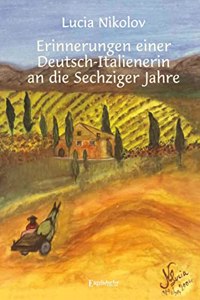 Erinnerungen einer Deutsch-Italienerin an die Sechziger Jahre
