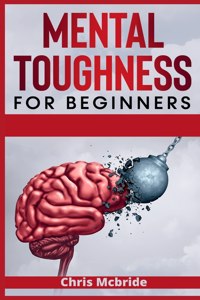 Mental Toughness for Beginners