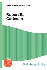 Robert B. Carleson