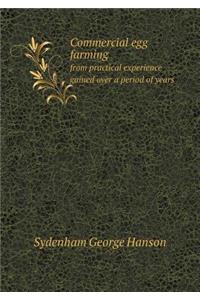 Commercial Egg Farming from Practical Experience Gained Over a Period of Years