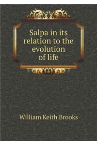 Salpa in Its Relation to the Evolution of Life