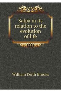 Salpa in its relation to the evolution of life
