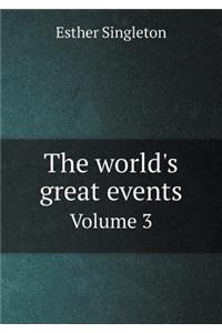 The World's Great Events Volume 3