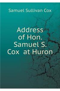 Address of Hon. Samuel S. Cox at Huron