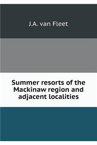 Summer resorts of the Mackinaw region and adjacent localities