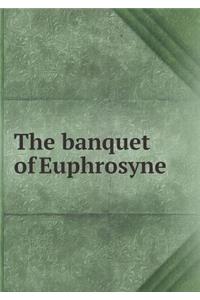 The Banquet of Euphrosyne