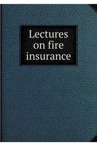 Lectures on Fire Insurance