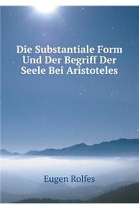 Die Substantiale Form Und Der Begriff Der Seele Bei Aristoteles