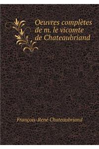 Oeuvres Complètes de M. Le Vicomte de Chateaubriand