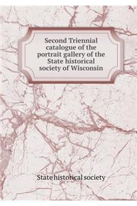 Second Triennial Catalogue of the Portrait Gallery of the State Historical Society of Wisconsin