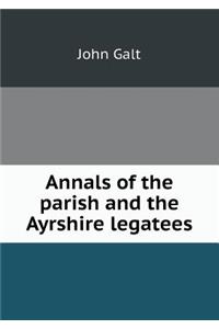 Annals of the Parish and the Ayrshire Legatees