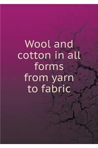 Wool and cotton in all forms from yarn to fabric