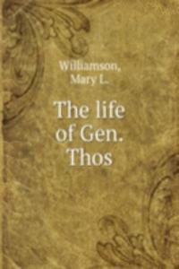THE LIFE OF GEN. THOS