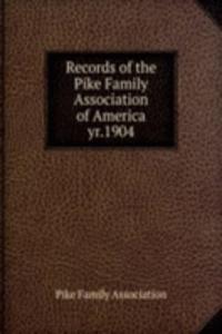 Records of the Pike Family Association of America