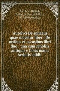 Autolyci De sphaera quae movetur liber