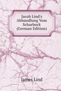 Jacob Lind's Abhandlung Vom Scharbock (German Edition)