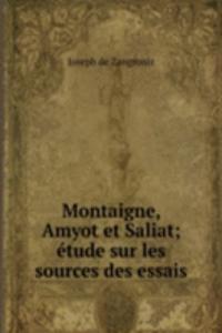 Montaigne, Amyot et Saliat; etude sur les sources des essais
