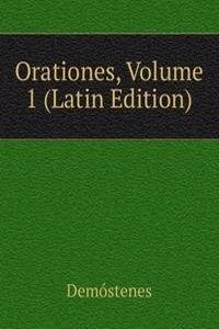 Orationes, Volume 1 (Latin Edition)