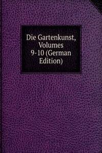 Die Gartenkunst, Volumes 9-10 (German Edition)