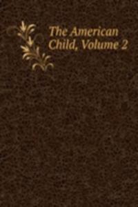 American Child, Volume 2