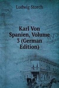 Karl Von Spanien, Volume 3 (German Edition)