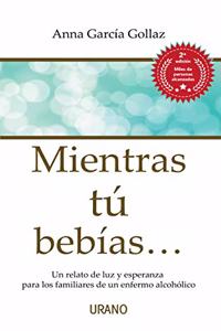 Mientras Tu Bebias